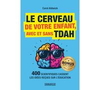 Le cerveau de votre enfant, avec et sans TDAH: 400 scientifiques cassent les idées reçues sur l’éducation + EXERCICES, BONUS AUDIO et PDF !