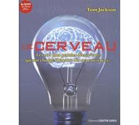 Le cerveau: Les 100 plus grandes découvertes qui ont changé l'histoire des neurosciences...