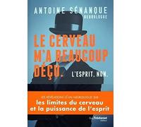 Le cerveau m'a beaucoup déçu: L'esprit, non