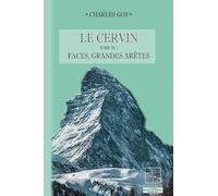 Le Cervin: Tome 2, Faces, grandes arêtes