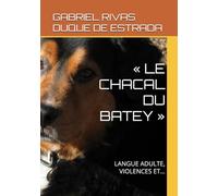 « LE CHACAL DU BATEY »: LANGUE ADULTE, VIOLENCES ET…