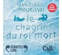 Le Chagrin Du Roi Mort (audiolibro)