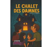Le Chalet des Damnés (À Lire... Si tu oses)