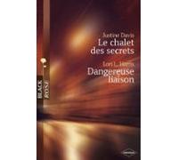 Le Chalet Des Secrets - Dangereuse Liaison (harlequin Black Rose) (ebo