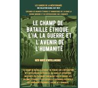 Le champ de bataille éthique: L'IA, la guerre et l'avenir de l'humanité (Les Cahiers de la Méditerranée)