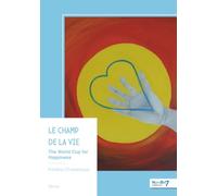 Le champ de la vie: The World Cup for Happiness