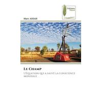 Le Champ: L'Équation qui a sauvé la conscience mondiale
