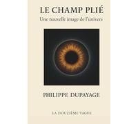 Le Champ Plié: Une nouvelle image de l'univers