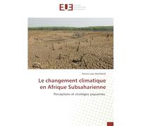 Le changement climatique en Afrique Subsaharienne: Perceptions et stratégies paysannes.