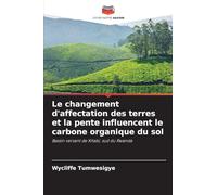 Le changement d'affectation des terres et la pente influencent le carbone organique du sol