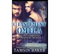 Le Changement Oméga (Les Métamorphes du Nouveau Monde)