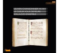 Le Chansonnier de Louvain, vol. 3 & 4. Ensemble Sollazzo, Danilevskaia.