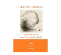 LE CHANT DE L’ÂME: L’écho du cœur dans les mondes subtils (Collection Résonance)