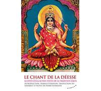 Le chant de la déesse: La Devi-Gita & autres textes de la tradition sakta