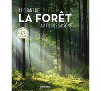 Le chant de la forêt au fil des saisons: 21 ambiances à écouter