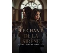 LE CHANT DE LA SIRÈNE: Entre amour et vengeance