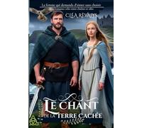 Le Chant de la Terre Cachée: La femme qui demanda d’aimer sans choisir (Entre l'honneur et le destin)