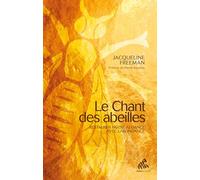 Le chant des abeilles: Restaurer notre alliance avec l'abondance