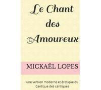 Le Chant des Amoureux: une version moderne et érotique du Cantique des cantiques