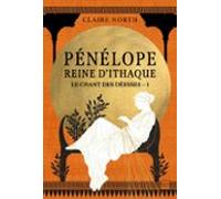 Le Chant Des Déesses T1 : Pénélope Reine Dithaque (ebook)