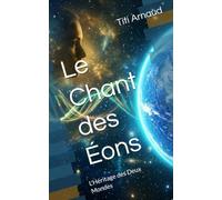 Le Chant des Éons: L'Héritage des Deux Mondes