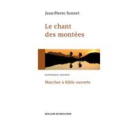 Le chant des montées: Marcher à Bible ouverte
