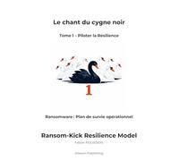 Le chant du cygne noir: Tome 1 - Piloter la Résilience (Assurer la Résilience)