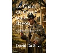 LE CHANT DU CYGNE SUR LE BAYOU (Polar Noir Express)