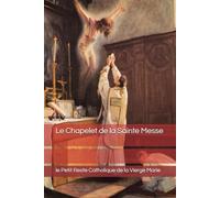 Le Chapelet de la Sainte Messe