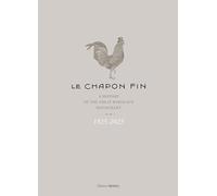 Le Chapon Fin: 1825-1925 A history of the great Bordeaux restaurant - VERSION ANGLAISE (Beaux Livres Cuisine)