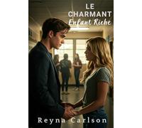 Le Charmant Enfant Riche: Une Romance de Lycée