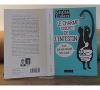 Le charme discret de l'intestin: Tout sur un organe mal aimé