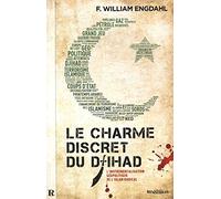 Le charme discret du djihad: L’instrumentalisation géopolitique de l’islam radical