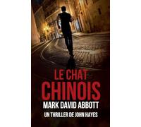 Le Chat Chinois: 10 (Un Thriller de John Hayes)
