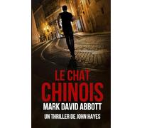 Le Chat Chinois: Un Thriller de John Hayes #10