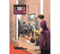 Le chat de Vallotton: Le peintre Félix Vallotton et le groupe artistique des Nabis