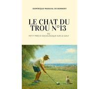 Le Chat du trou n°13 ou Petit Précis sociologique sur le golf