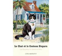 Le Chat et le Couteau Disparu: Les Enquêtes du Détective Félin (La série de polars cosy Détective Whiskers)