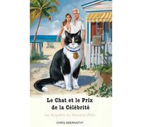 Le Chat et le Prix de la Célébrité: Les Enquêtes du Détective Félin (La série de polars cosy Détective Whiskers)