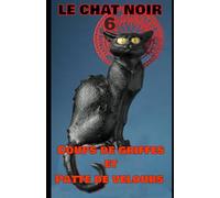 Le Chat noir 6 Coups de griffes et patte de velours
