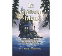le château bleu: traduction française moderne du Québec