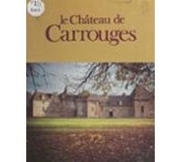 Le Château De Carrouges (ebook)