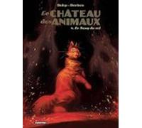 Le Château Des Animaux. Vol. 4. Le Sang Du Roi