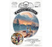 Le château des étoiles - Gazette numéro 17: L'EXPOSITION INTERPLANÉTAIRE DE 1875 SUIVI DE LES CHIMÈRES DE VÉNUS 5/6