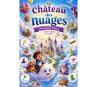 Le Château des Nuages - Mon Premier Cherche et Trouve: Livre Cherche et Trouve pour enfants de 2 à 5 ans - Plus de 50 objets à retrouver dans un ... dragons, de licornes et de châteaux enchantés