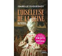 Le Château des soupirs - Tome 1: L'Oiseleuse de la Reine (Les Grands Romans)