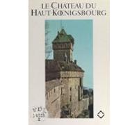 Le Château Du Haut-kœnigsbourg (ebook)