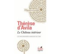 Le Chateau Interieur (les Trois Premieres Demeures De L Ame) (le)