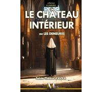 Le Château Intérieur: ou Les Demeures