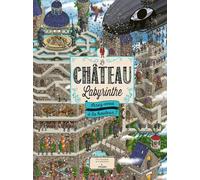Le Château Labyrinthe: Serez-vous à la hauteur ?